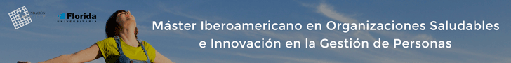 Máster Iberoamericano en Organizaciones Saludables e Innovación en la Gestión de Personas